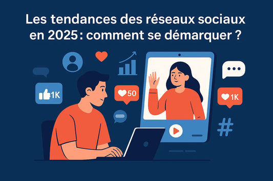 Les tendances des réseaux sociaux en 2025 : comment se démarquer ?